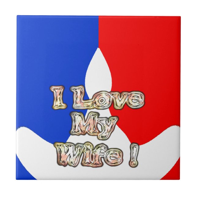 "I Love My Wife" Art Print Ceramic Tile (Front)