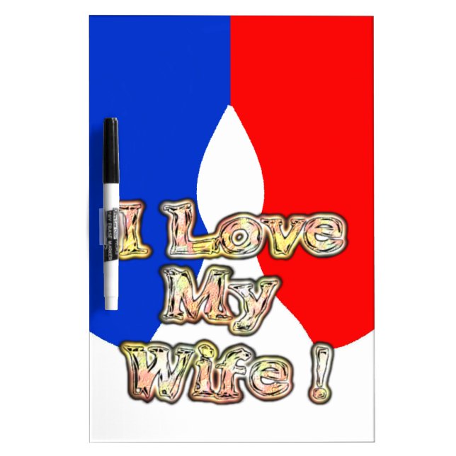 "I Love My Wife" Art Print Dry Erase Board (Front)