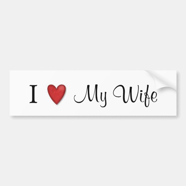 I Love My Wife Bumper Sticker (Front)