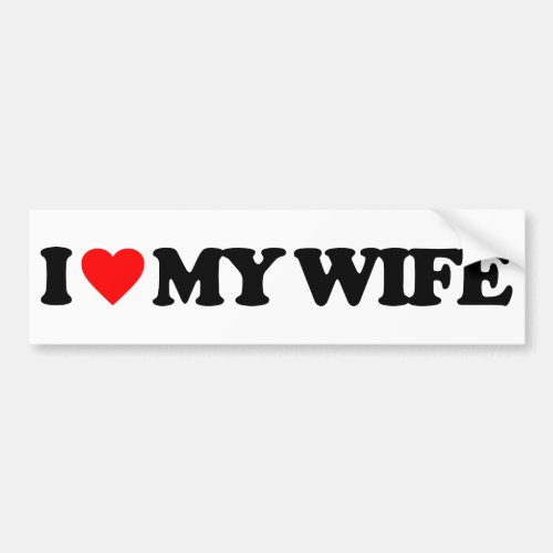 I LOVE MY WIFE BUMPER STICKER