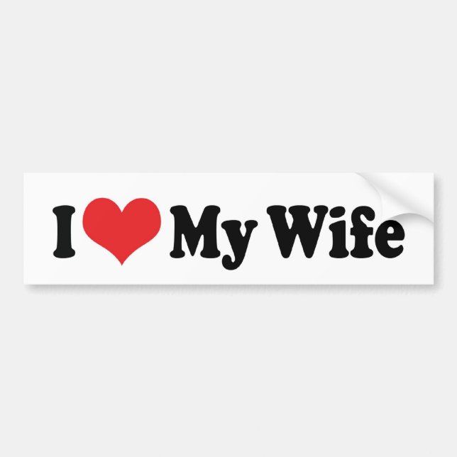 I Love My Wife Bumper Sticker (Front)