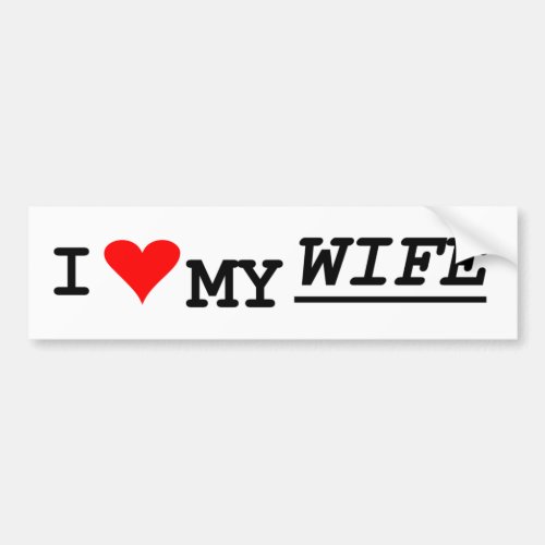 i love my wife bumper sticker