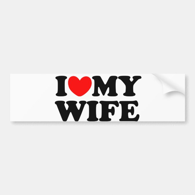 I Love My Wife Bumper Sticker (Front)
