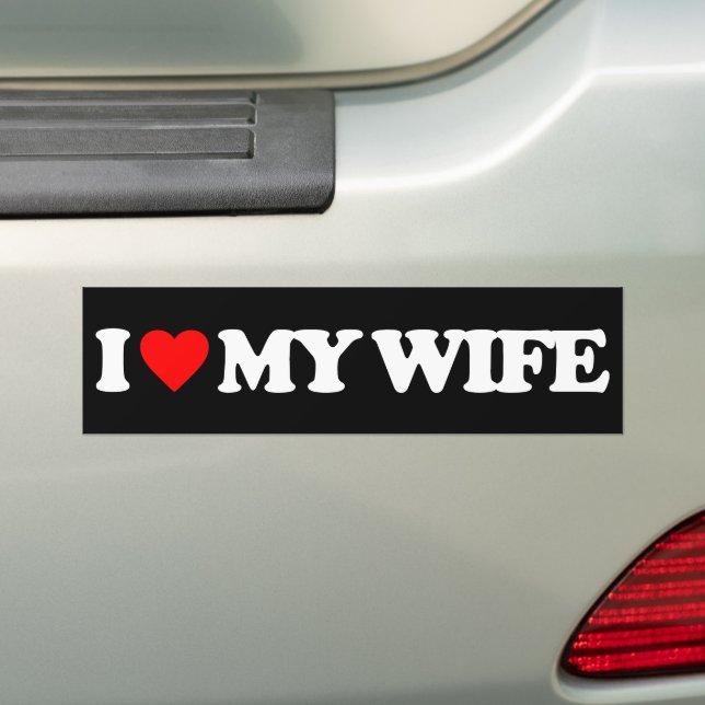 I LOVE MY WIFE BUMPER STICKER (On Car)
