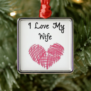 ****I LOVE MY WIFE**** CHRISTMAS ORNAMENT