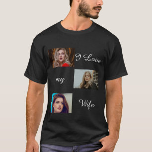 I Love My Wife Custom 3 Photo Collage Photo T-Shirt