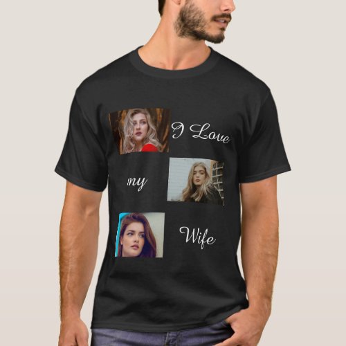 I Love My Wife Custom 3 Photo Collage Photo  T_Shirt