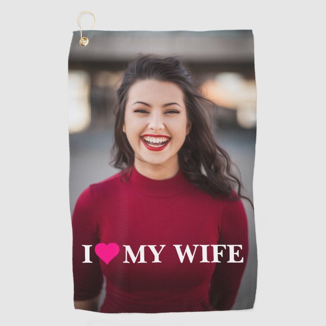 I Love My Wife Custom Photo Golf Towel (Front)