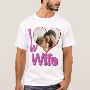 I Love My Wife - Custom Photo Personalized T-Shirt