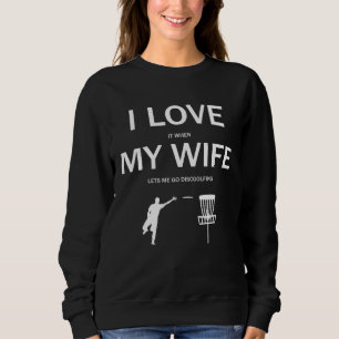 I Love My Wife Discgolf Evolution Frisbee Sweatshirt