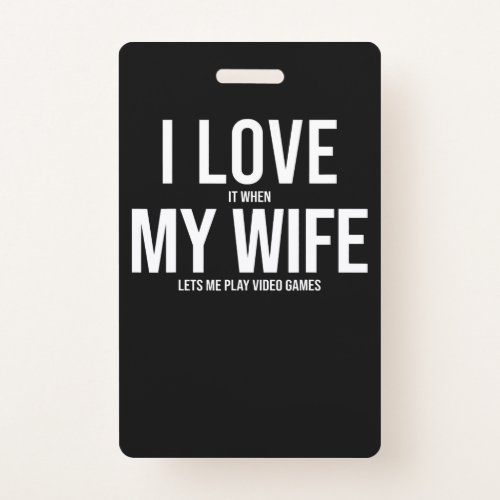 I Love My Wife Funny Art Gift Badge