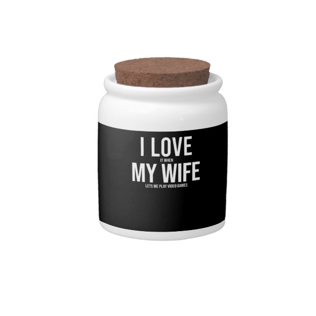 I Love My Wife Funny Art Gift Candy Jar (Front)