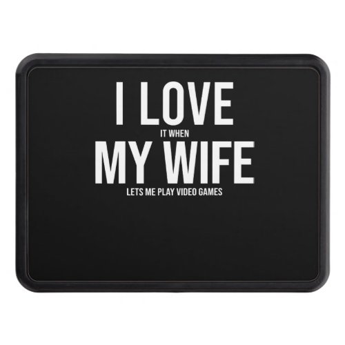 I Love My Wife Funny Art Gift Hitch Cover