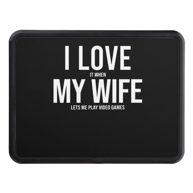 I Love My Wife Funny Art Gift Hitch Cover (Front)