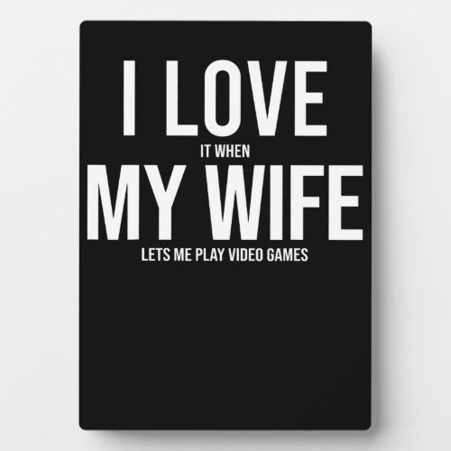 I Love My Wife Funny Art Gift Plaque