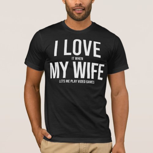 I Love My Wife Funny Art Gift T_Shirt