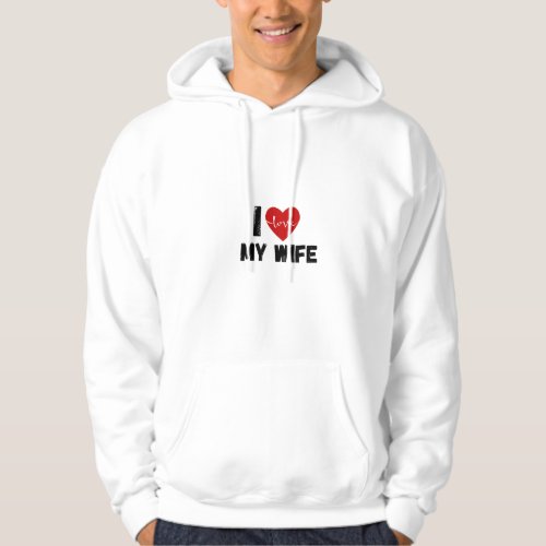 I Love My Wife Funny design Classic Hoodie