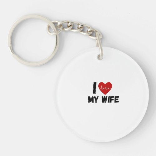 I Love My Wife Funny design Classic Keychain