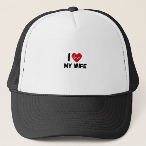 I Love My Wife Funny design Classic Trucker Hat