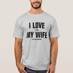 Funny Wife T-Shirts & T-Shirt Designs | Zazzle