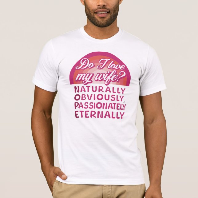 I Love My Wife Funny Hot Hidden Humor Sarcasm  T-Shirt (Front)