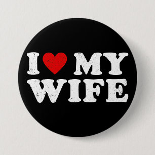 I Love My Wife Funny Retro Distressed Husband Gift Button