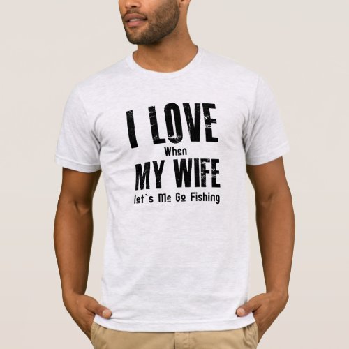 I LOVE MY WIFE FUNNY T_Shirt