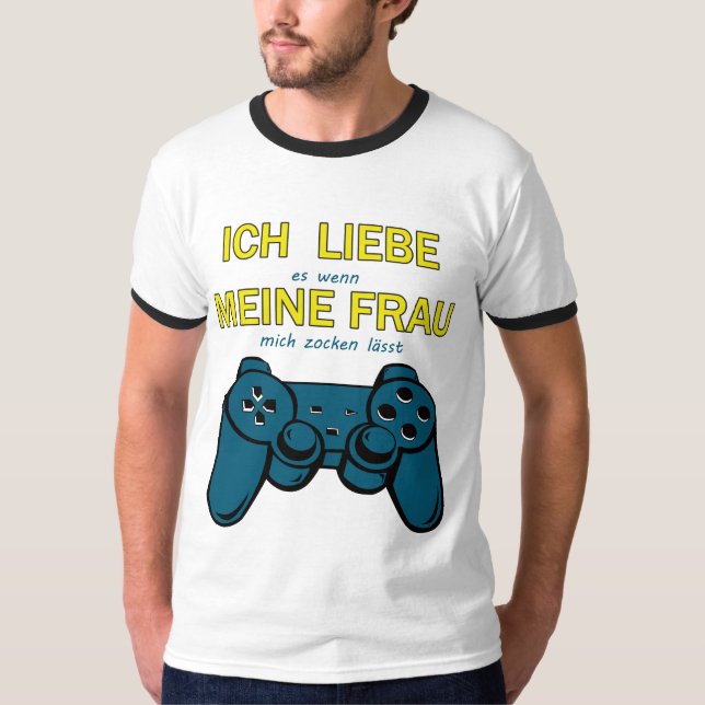I love my wife — gaming design T-Shirt (Front)