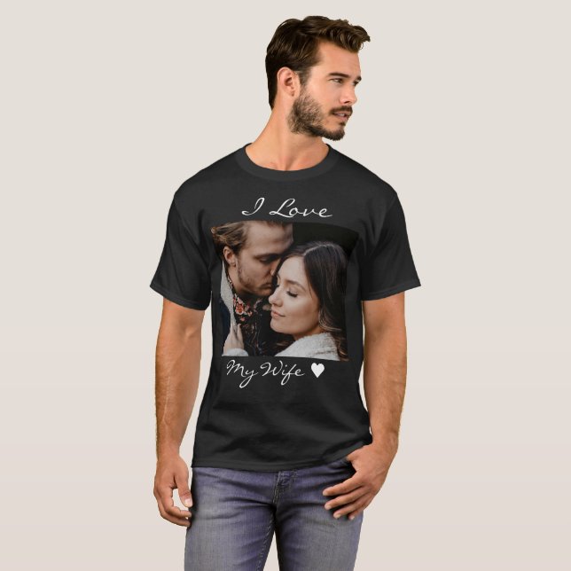 I Love My Wife Heart Custom Personalized Photo T-Shirt (Front Full)