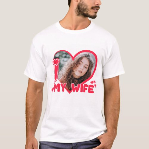 I Love My Wife Heart Personalized Photo Cute T_Shirt