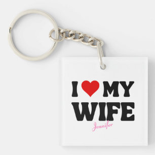 I Love My Wife Heart Romantic Custom Name Keychain