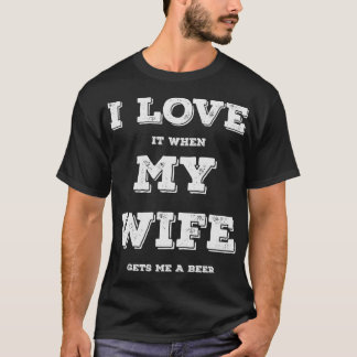 I Love My Wife Humor T-Shirt