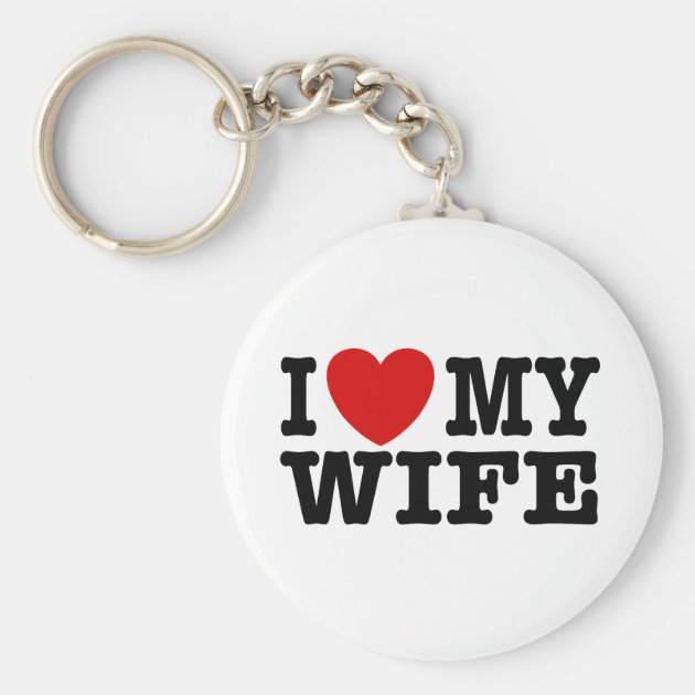 i love my wife keychain