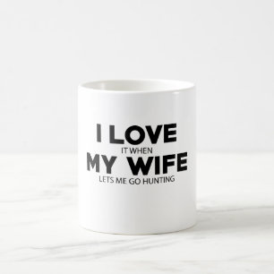 I Love My Wife Lets Me Go Hunting Mugs