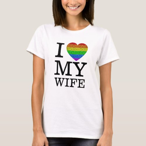 I love my wife LGBT heart sparkle Valentine day T_Shirt