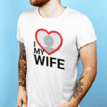 I Love My Wife mens tshirts<br><div class="desc">Create your own I Love My Wife mens Photo Text T-Shirt with this modern and funny shirt template featuring a cool modern sans serif font and wife photo into a huge red heart. Add your own photo, your name or any personalized text. The "I love My wife" t-shirt design is...</div>