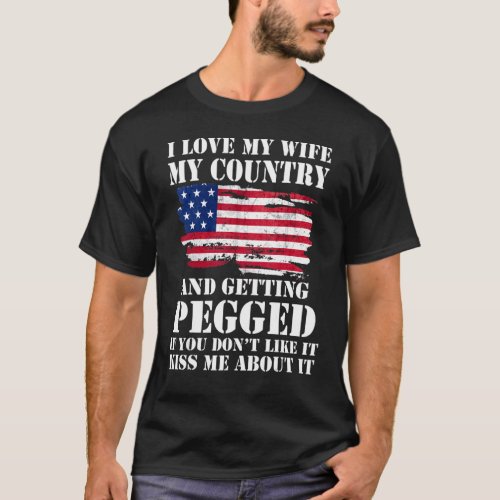 I Love My Wife My Country And Getting Pegged Vinta T_Shirt