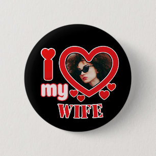 I Love My Wife Personalized Button