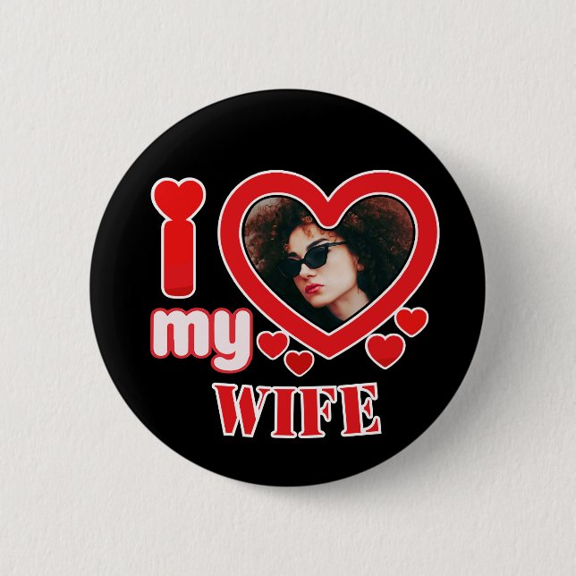 I Love My Wife Personalized Button (Front)