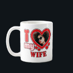 I Love My Wife Personalized Coffee Mug<br><div class="desc">I Love My Wife Personalized Photo and Text</div>