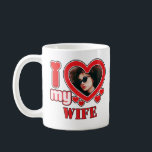 I Love My Wife Personalized Coffee Mug<br><div class="desc">I Love My Wife Personalized Photo and Text</div>
