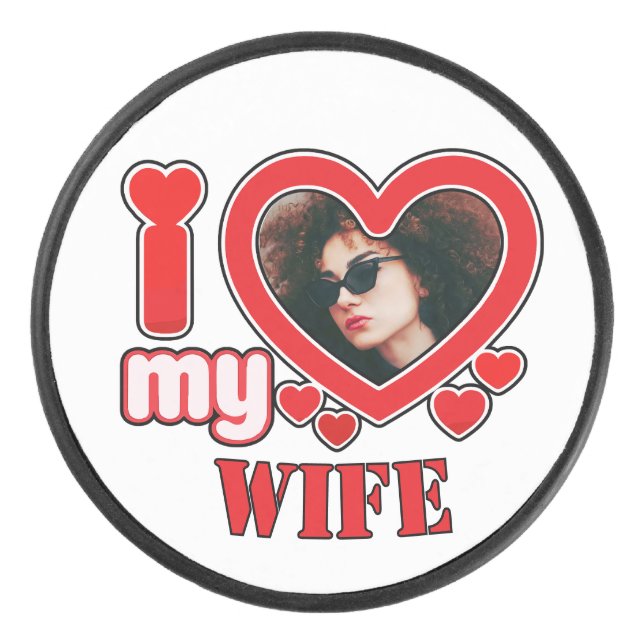 I Love My Wife Personalized Hockey Puck (Front)