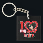 I Love My Wife Personalized Keychain<br><div class="desc">I Love My Wife Personalized Photo and Text</div>