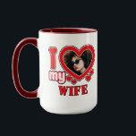 I Love My Wife Personalized Mug<br><div class="desc">I Love My Wife Personalized Photo and Text</div>