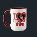 I Love My Wife Personalized Mug<br><div class="desc">I Love My Wife Personalized Photo and Text</div>