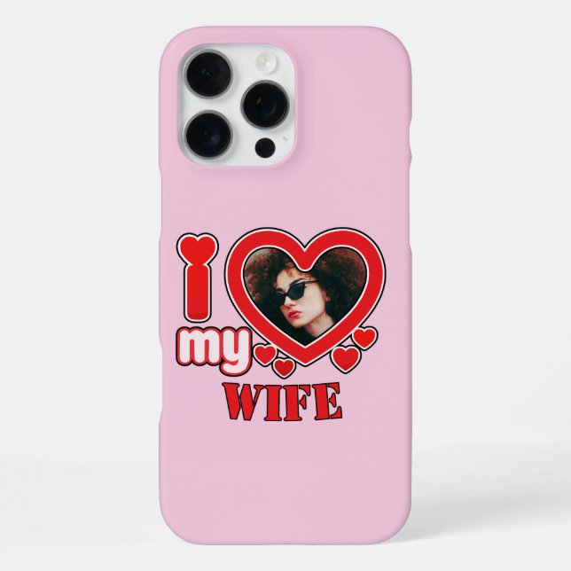 I Love My Wife Personalized Photo and Text iPhone Case (Back)