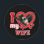 I Love My Wife Personalized Round Clock<br><div class="desc">I Love My Wife Personalized Photo and Text</div>