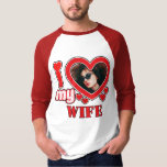 I Love My Wife Personalized T-Shirt<br><div class="desc">I Love My Wife Personalized Photo and Text</div>