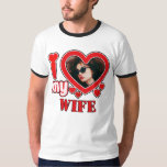 I Love My Wife Personalized T-Shirt<br><div class="desc">I Love My Wife Personalized Photo and Text</div>