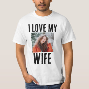 I LOVE MY WIFE PHOTO CUSTOM T-SHIRT